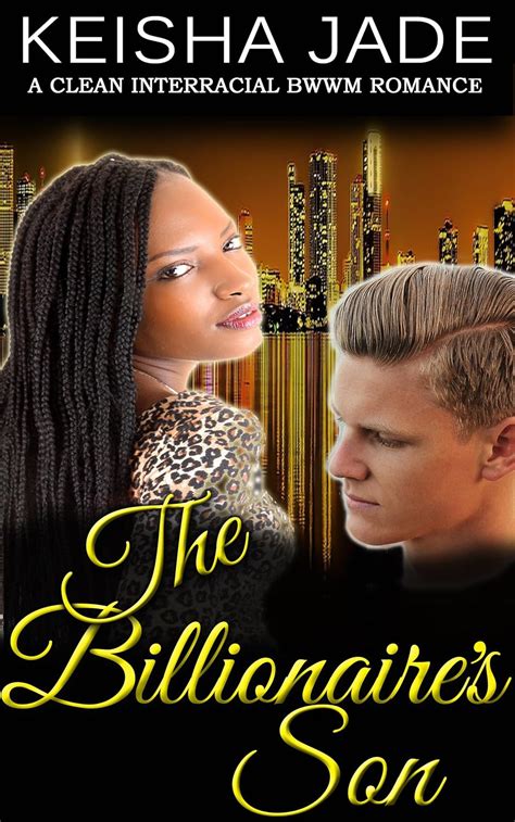 The Billionaires Son A Clean Bwwm Interracial Romance Keisha Jade