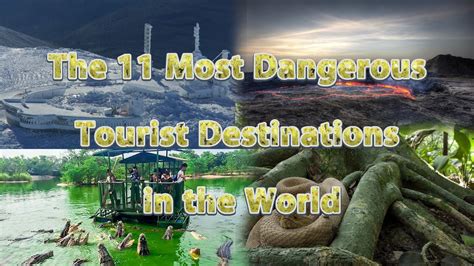 The 11 Most Dangerous Tourist Destinations In The World Youtube