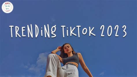 Trending Tiktok 2023 🍧 Best Tiktok Songs Viral Songs Latest Youtube