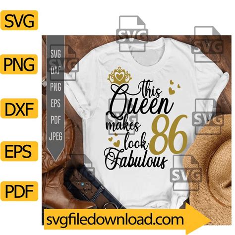 This Queen Makes 86 Look Fabulous Svg Birthday Queen Svg 86th Birthay