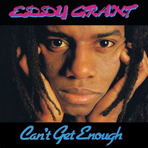 Eddy Grant Cant Get Enough Of You Lyrics Genius Lyrics