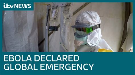 Who Declare Ebola Outbreak In Drc An International Health Emergency Itv News Youtube