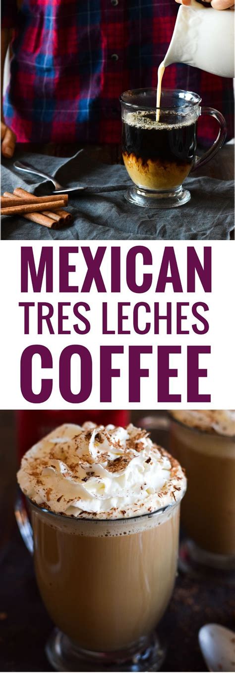 Mexican Tres Leches Coffee Isabel Eats Easy Mexican Recipes Recipe Mexican Food Recipes