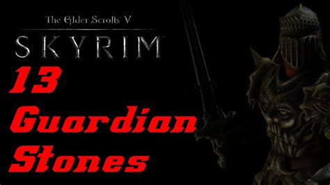 Skyrim Info 13 Guardian Stone Locations Youtube