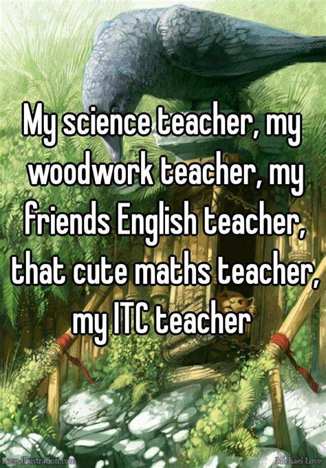 My Science Teacher My Woodwork Teacher My Friends English Teacher