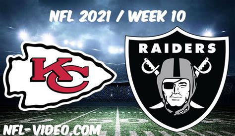 Kansas City Chiefs Vs Las Vegas Raiders Full Game Replay 2021 Nfl Week