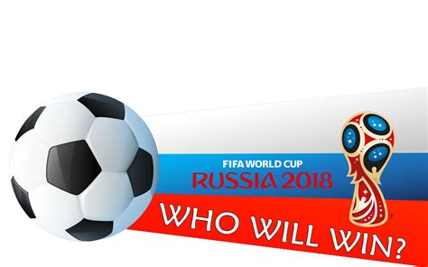 download who will win fifa world cup 2018 hq png image freepngimg