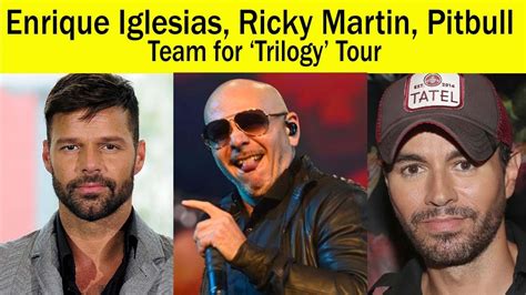 Enrique Iglesias Ricky Martin Pitbull Team For Trilogy Tour Ricky