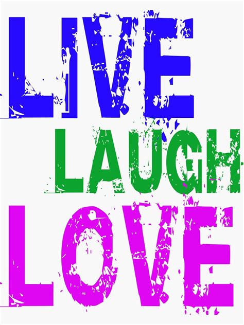 Live Laugh Love Sticker By Zzzeeepsdesigns Redbubble
