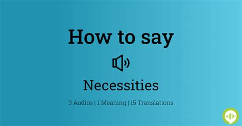 How To Pronounce Necessities