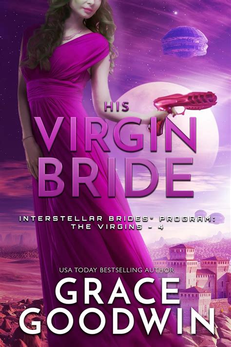 His Virgin Bride Interstellar Brides The Virgins Book 4 Kindle Edition By Goodwin Grace