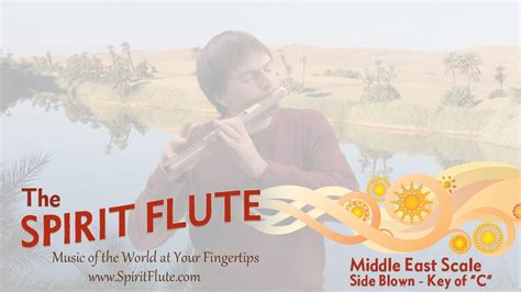 The Spirit Flute Middle East Scale Side Blown Key Of C Youtube