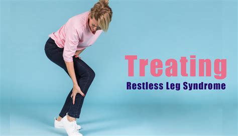 Treating Restless Leg Syndrome