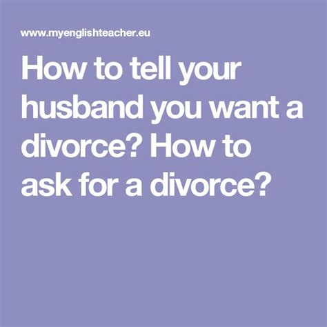 How To Tell Your Husband You Want A Divorce How To Ask For A Divorce