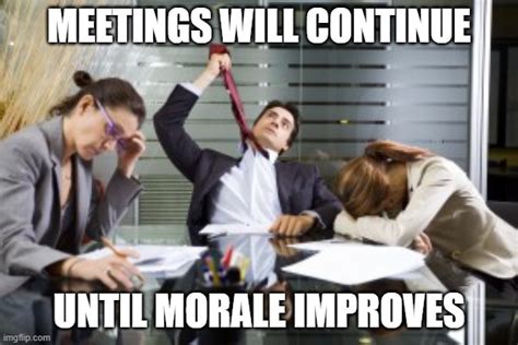 Meetings Will Continue Imgflip