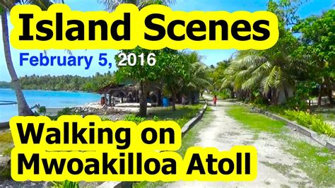 Walking On Mwoakilloa Atoll Micronesia YouTube