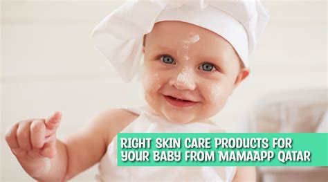 Right Skin Care Products For Your Baby From Mamaapp Qatar