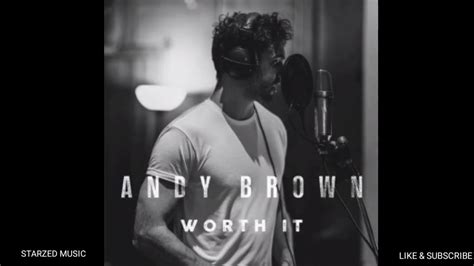 Worth It Andy Brown Youtube