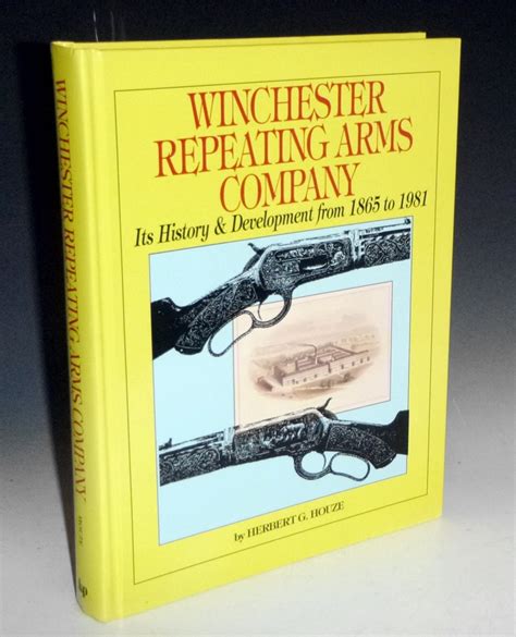 Winchester Repeating Arms Company Its History And Develpment From 1865