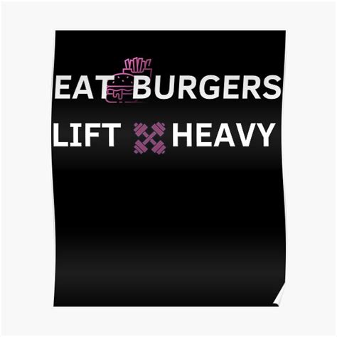 Eat Burgers Lift Heavy Poster For Sale By Artmek Redbubble