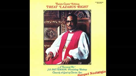 Treat Lazarus Right Sermon1970 Bishop J O Patterson Sr Youtube