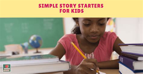 Simple Story Starters For Kids Organized Classroom