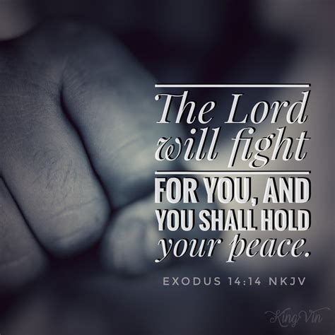 The Lord Will Fight For You And You Shall Hold Your Peace Exodus NKJV Lord Quote Bible