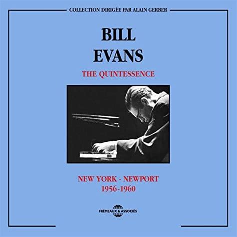 Amazon Music ビル・エヴァンスのbill Evans The Quintessence New York Newport