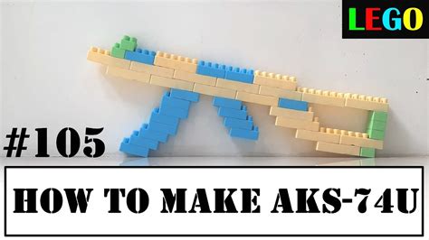 How To Make Aks 74u From Lego Block Part 105 Youtube