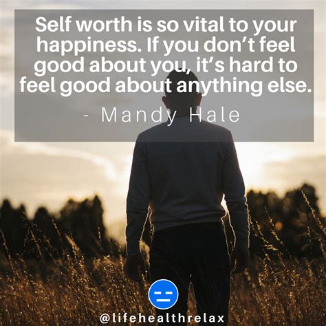 Self Worth Is So Vital To Your Happiness If You Dont Feel Good About