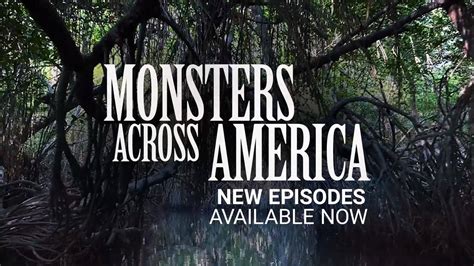 Fox Nation New Episodes Of Monsters Across America Now Available