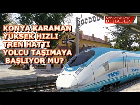 Karaman Y Ksek Hizli Tren Hatti Yolcu Ta Imaya Ba Liyor Mu Youtube