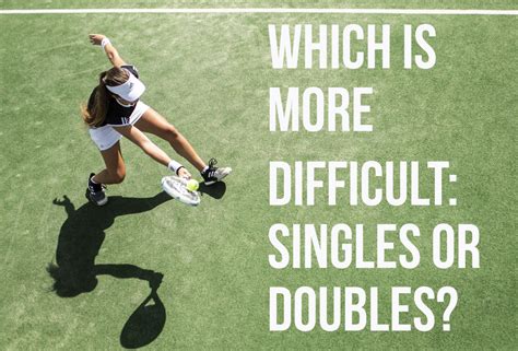 Tennis Singles Vs Doubles Which Is More Difficult Howtheyplay