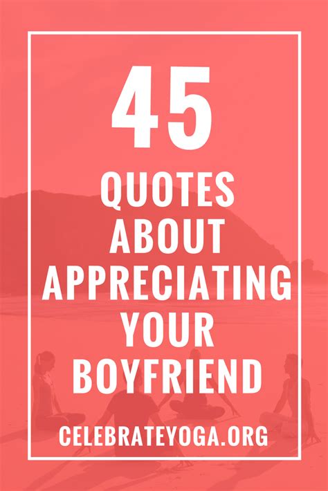 45 Quotes About Appreciating Your Boyfriend Celebrate Yoga