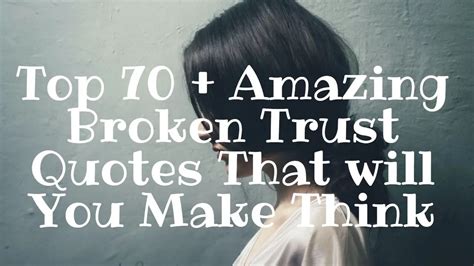Top 70 Amazing Broken Trust Quotes That Will You Make Think