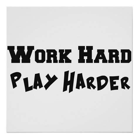 Work Hard Play Harder Poster Zazzle