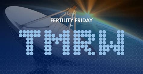 Fertility Friday Week Of March 23rd