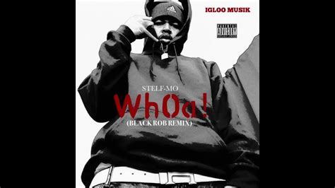 Whoa Black Rob Remix Official Audio Youtube