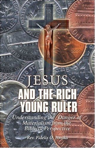 Jesus And The Rich Young Ruler May 1 2006 Edition Open Library