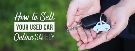 Sell Your Used Car Online Quickly And Safely With Our Guide