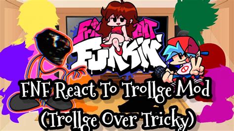 Fnf React To Trollge Mod Trollge Over Trickyfriday Night Funkin