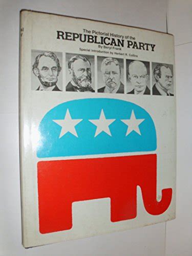 Pictorial History Of The Republican Party By Frank Beryl Good Good