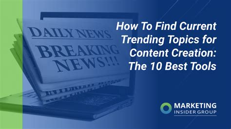 How To Find Current Trending Topics For Content Creation The 10 Best