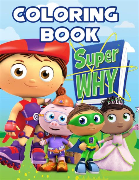 Super Why Coloring Book Fantastic Coloring Book For Kids And Adults Of