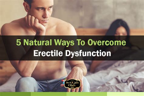 5 Natural Ways To Overcome Erectile Dysfunction Dr A K Jain Clinic
