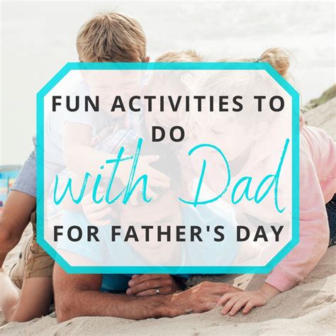 10 Activities To Do With Dad On Fathers Day Gathered Again