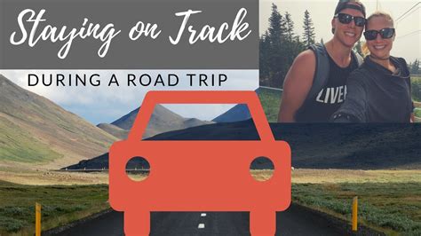 Staying On Track During A Road Trip Youtube