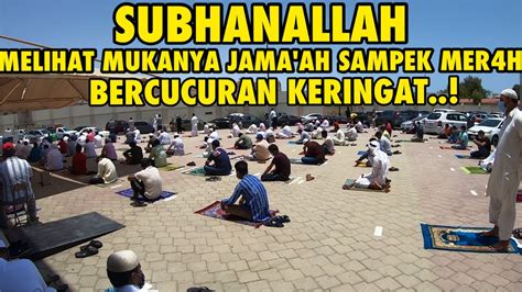 Subhanallah Mukanya Jamaah Sholat Jum At Sampe Merah Bercucuran