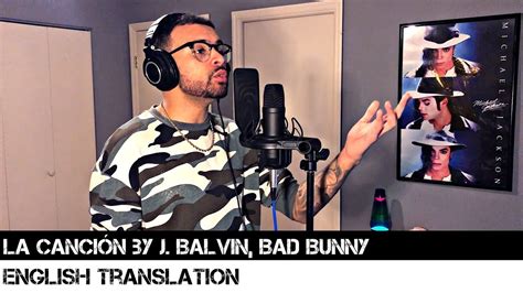 La CanciÓn By J Balvin Bad Bunny English Translation Youtube