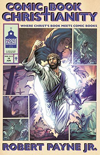 Comic Book Christianity Where Christs Book Meets Comic Books Ebook Payne Robert